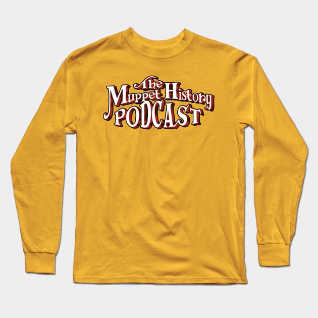 The Muppet History Podcast Long Sleeve T-Shirt by Muppet History